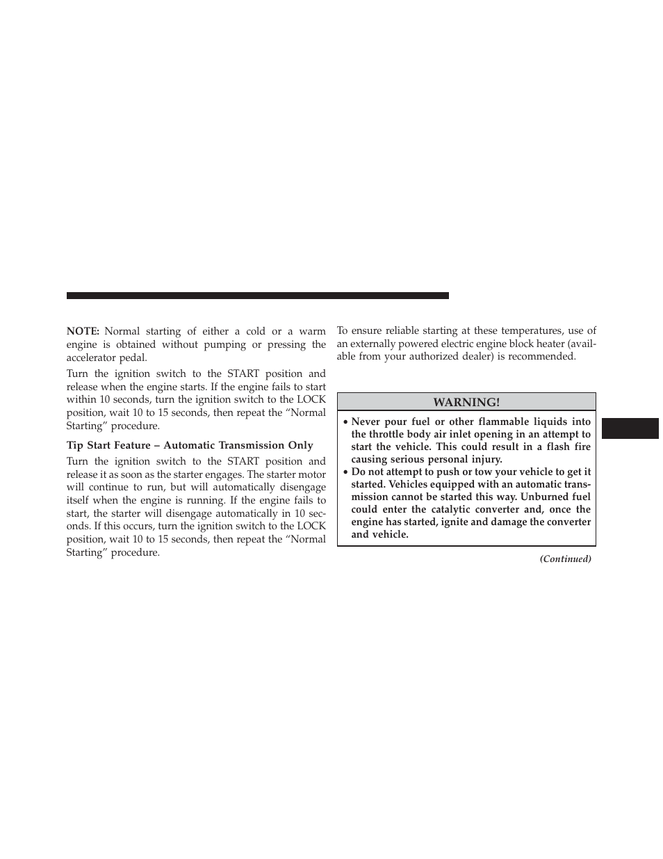 Normal starting, Tip start feature – automatic transmission only, Extreme cold weather (below –20°f or −29°c) | If engine fails to start, Extreme cold weather (below –20°f, Or −29°c) | Jeep 2013 Wrangler User Manual | Page 413 / 655