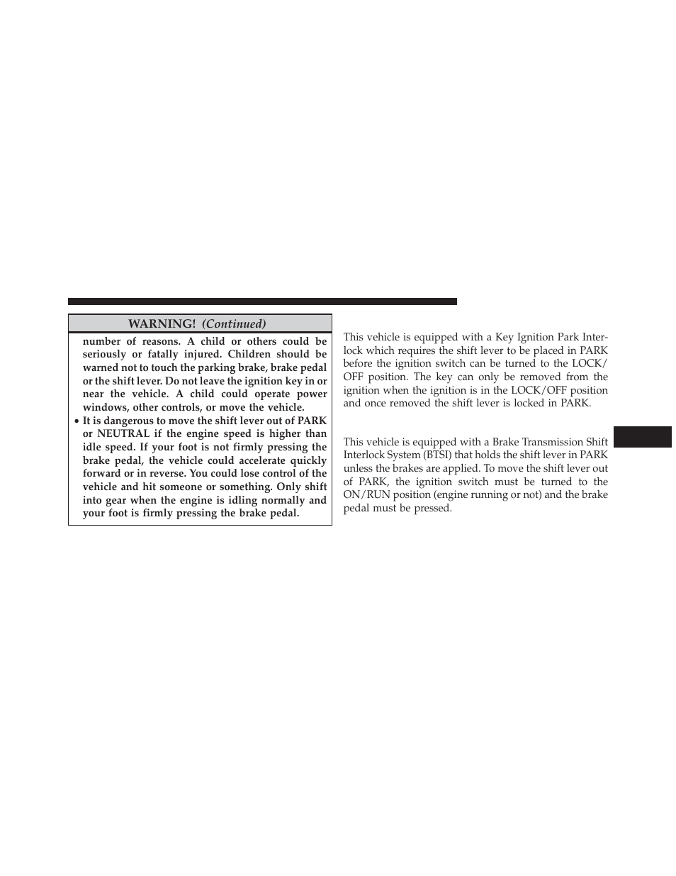 Key ignition park interlock, Brake/transmission shift interlock system | Jeep 2013 Wrangler User Manual | Page 421 / 655