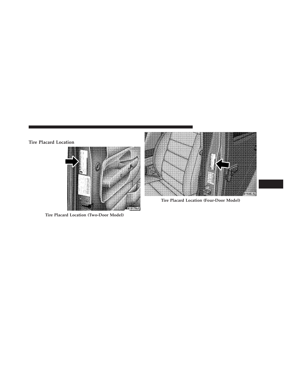 Tire loading and tire pressure, Tire placard location | Jeep 2013 Wrangler User Manual | Page 479 / 655