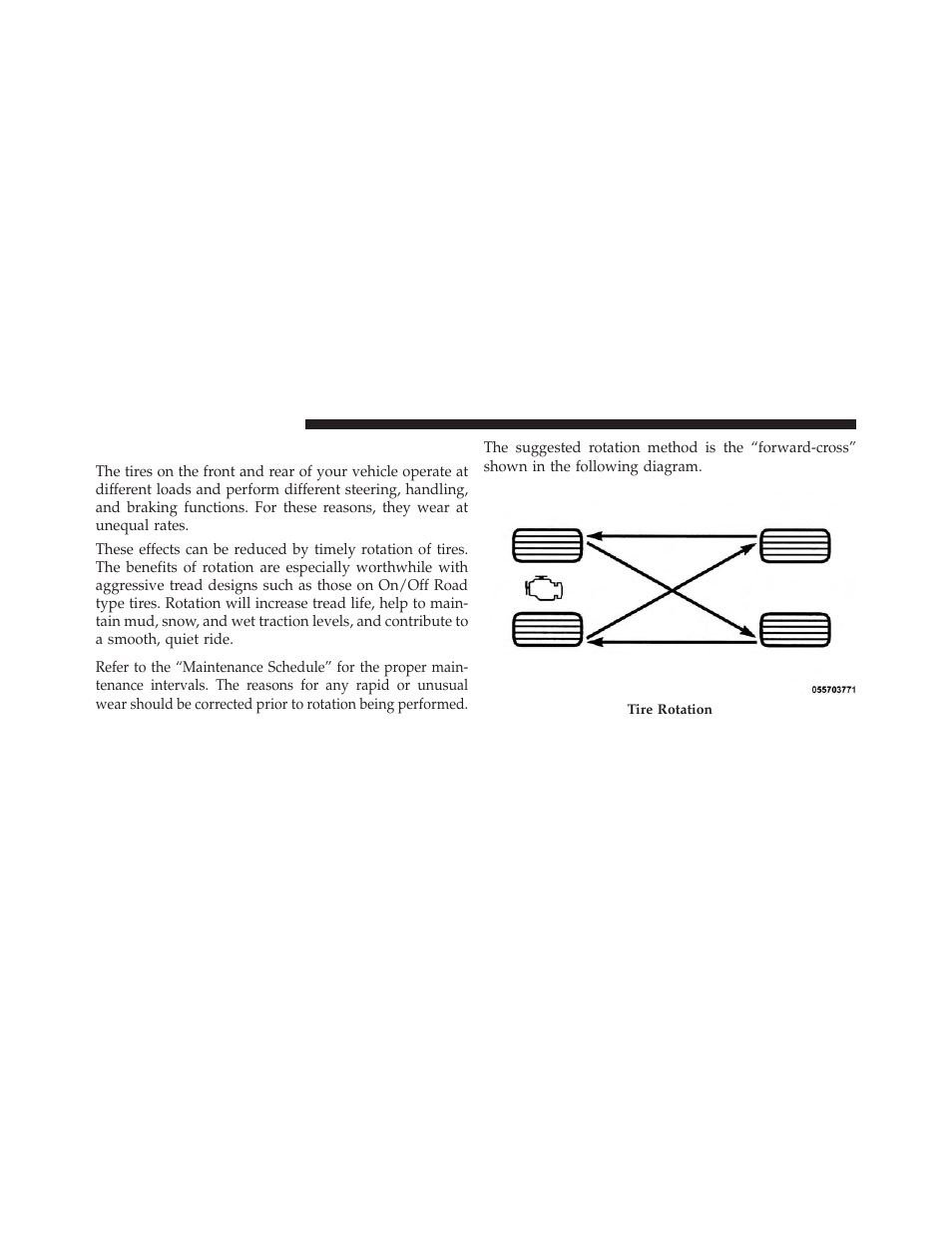 Tire rotation recommendations | Jeep 2013 Wrangler User Manual | Page 496 / 655