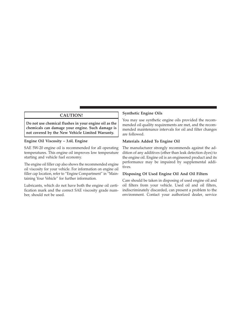 Engine oil viscosity – 3.6l engine, Synthetic engine oils, Materials added to engine oil | Disposing of used engine oil and oil filters | Jeep 2013 Wrangler User Manual | Page 570 / 655
