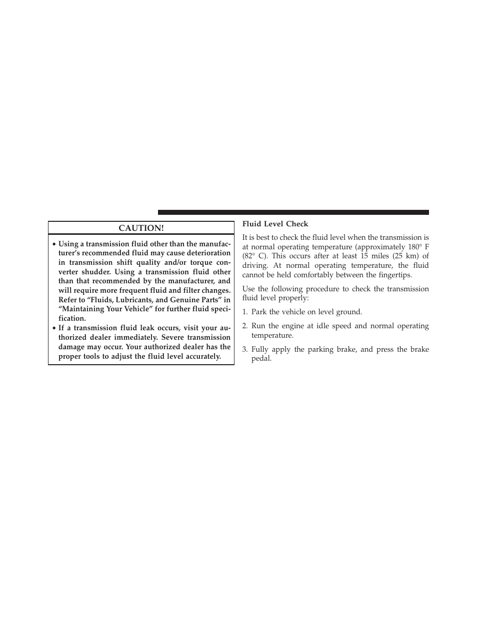 Fluid level check | Jeep 2013 Wrangler User Manual | Page 588 / 655