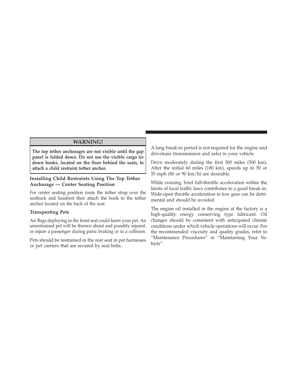Transporting pets, Engine break-in recommendations | Jeep 2013 Grand Cherokee User Manual | Page 110 / 704