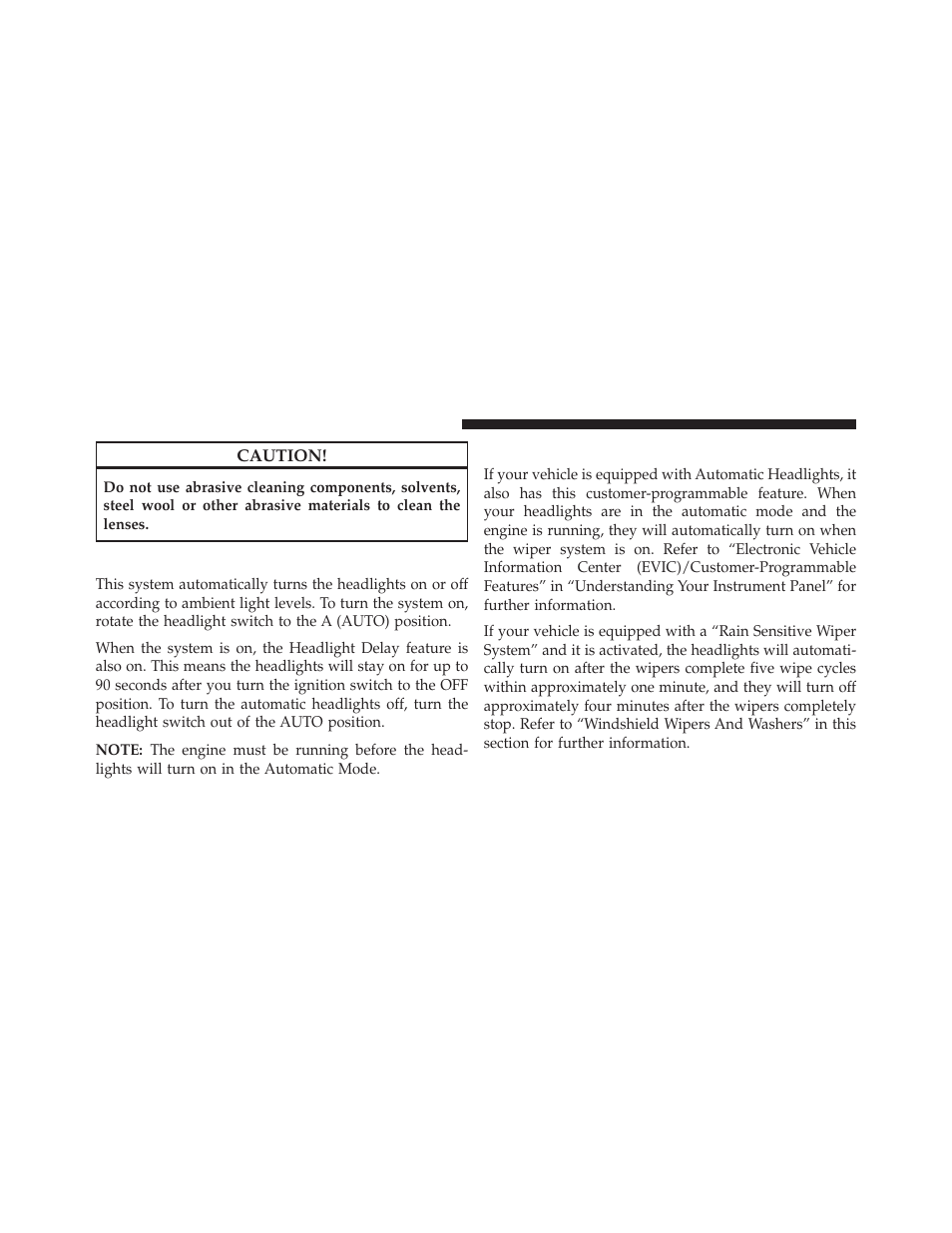 Automatic headlights — if equipped, Headlights on automatically with wipers | Jeep 2013 Grand Cherokee User Manual | Page 200 / 704