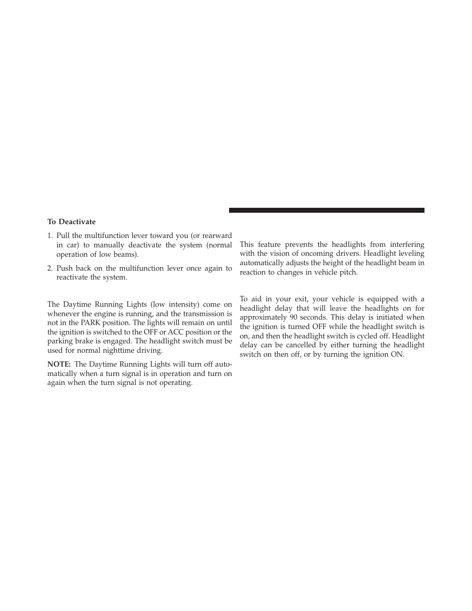 To deactivate, Daytime running lights — if equipped, Automatic headlight leveling — hid headlights only | Headlight delay, Automatic headlight leveling, Hid headlights only | Jeep 2013 Grand Cherokee User Manual | Page 202 / 704