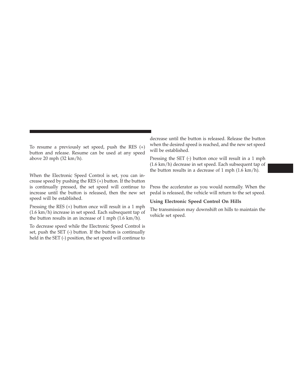 To resume speed, To vary the speed setting, To accelerate for passing | Using electronic speed control on hills | Jeep 2013 Grand Cherokee User Manual | Page 219 / 704