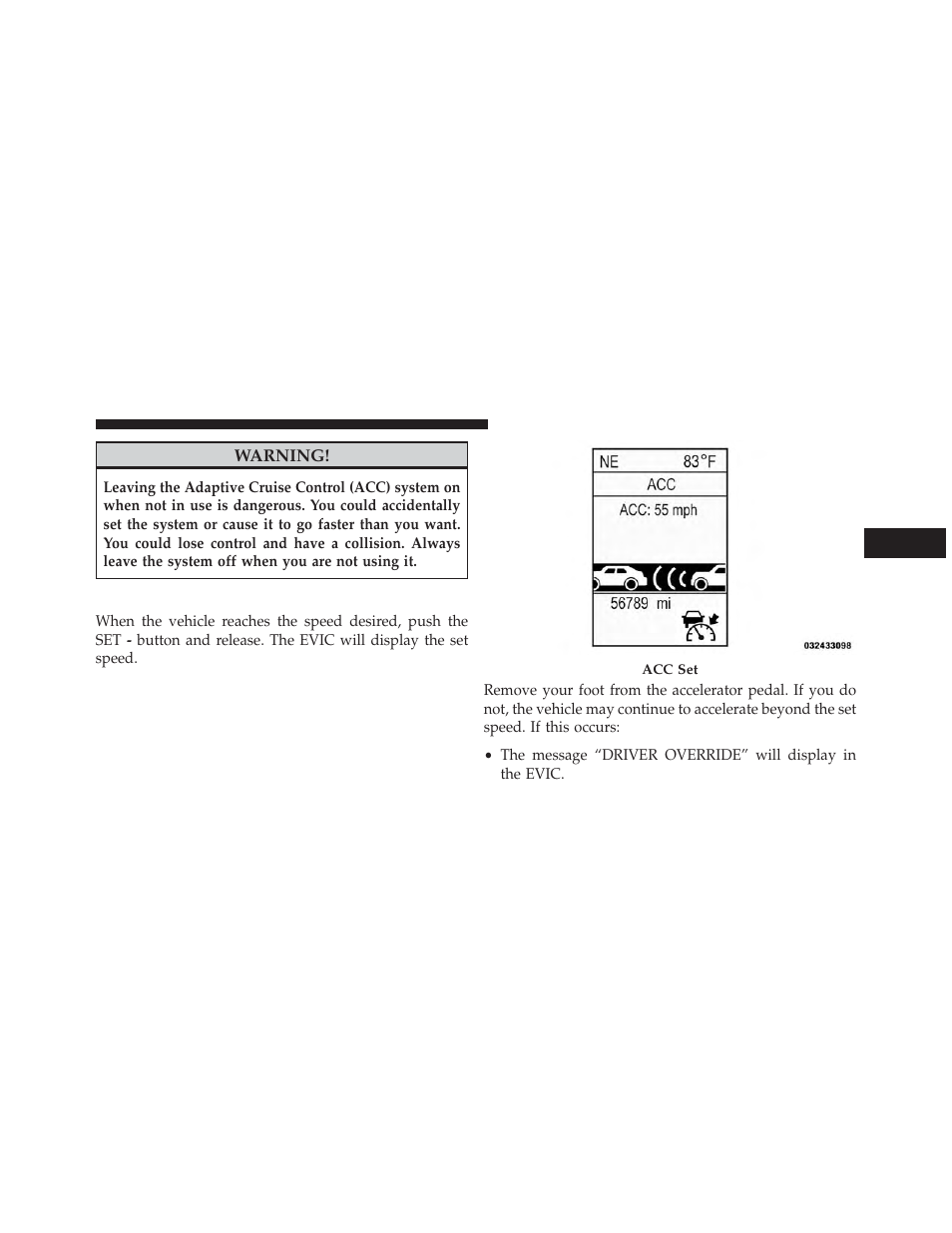 To set a desired acc speed | Jeep 2013 Grand Cherokee User Manual | Page 225 / 704
