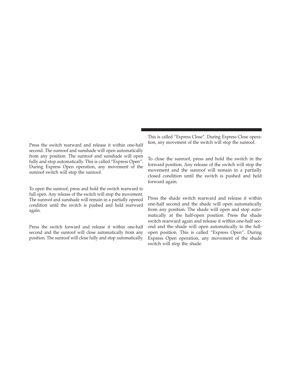 Opening sunroof — express, Opening sunroof — manual mode, Closing sunroof — express | Closing sunroof — manual mode, Opening power shade — express | Jeep 2013 Grand Cherokee User Manual | Page 276 / 704