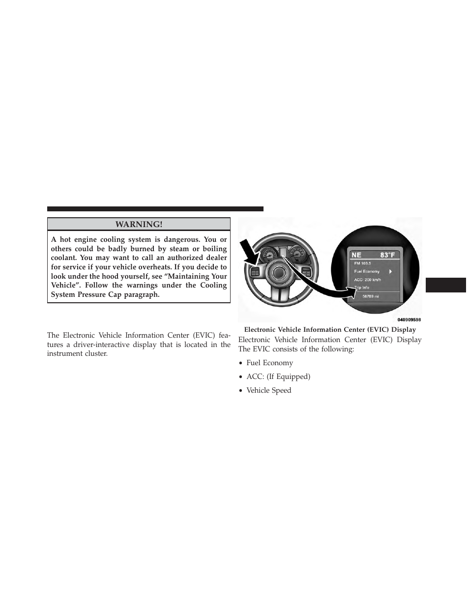Electronic vehicle information center (evic), Electronic vehicle information, Center (evic) | Jeep 2013 Grand Cherokee User Manual | Page 315 / 704