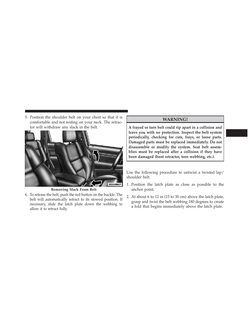 Lap/shoulder belt untwisting procedure | Jeep 2013 Grand Cherokee User Manual | Page 61 / 704