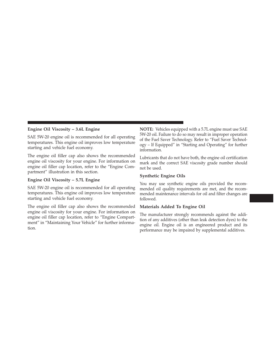 Engine oil viscosity – 3.6l engine, Engine oil viscosity – 5.7l engine, Synthetic engine oils | Materials added to engine oil | Jeep 2013 Grand Cherokee User Manual | Page 617 / 704