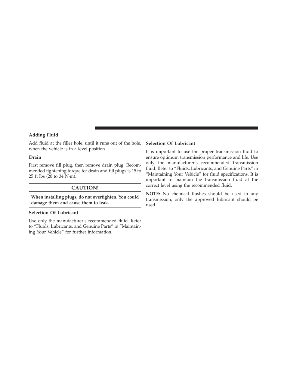 Adding fluid, Drain, Selection of lubricant | Automatic transmission | Jeep 2013 Grand Cherokee User Manual | Page 638 / 704