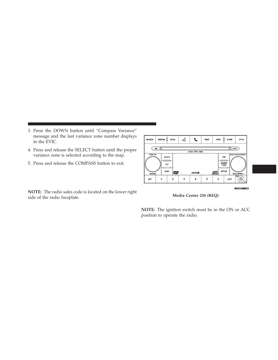 Operating instructions - radio mode, Media center 230 (req) — am/fm stereo, Radio and 6–disc cd/dvd changer (mp3/wma aux jack) | Jeep 2013 Compass User Manual | Page 241 / 517