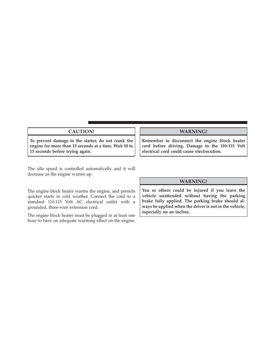 After starting, Engine block heater — if equipped, Manual transmission — if equipped | Five–speed manual transmission | Jeep 2013 Compass User Manual | Page 320 / 517