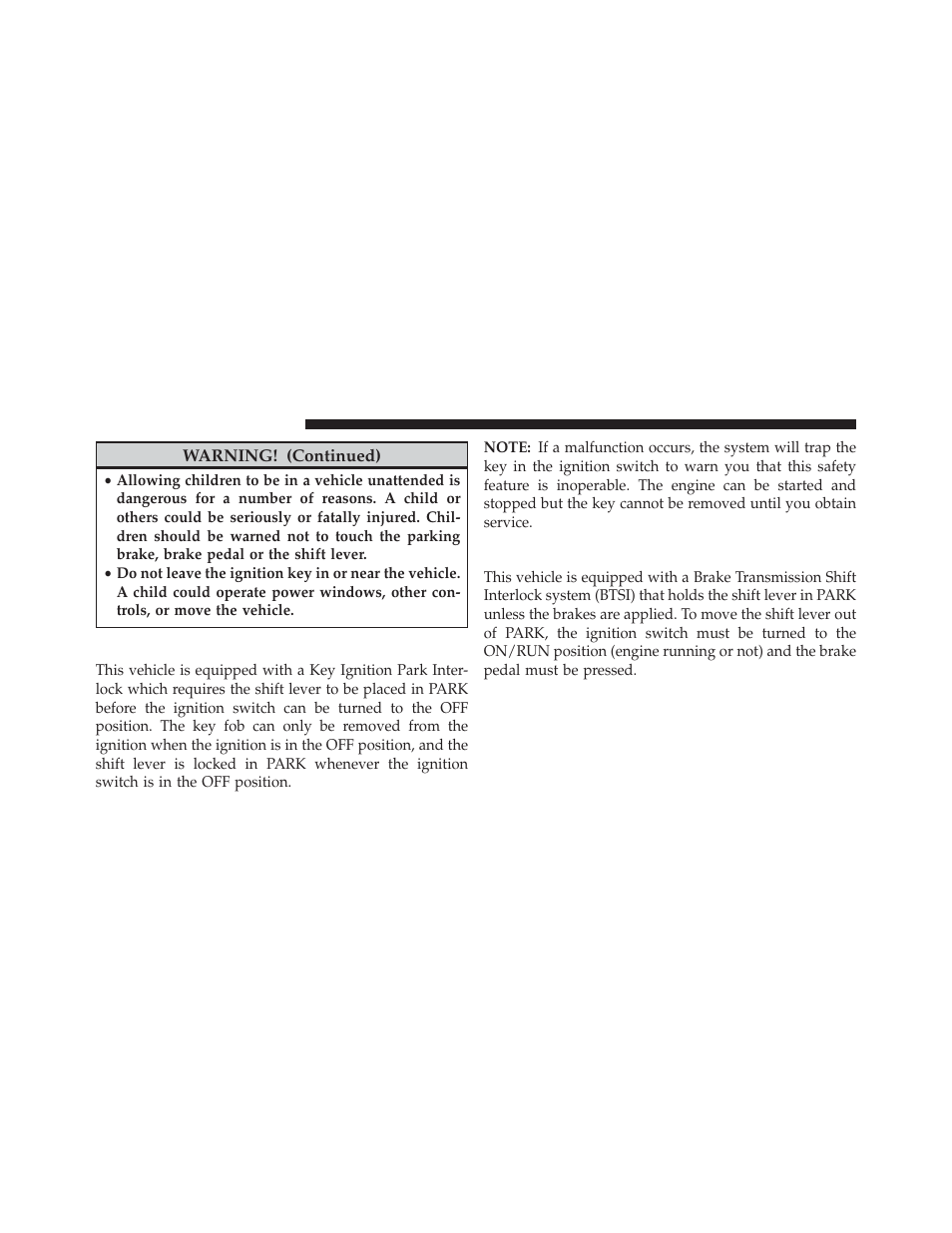 Key ignition park interlock, Brake/transmission shift interlock system | Jeep 2013 Compass User Manual | Page 324 / 517