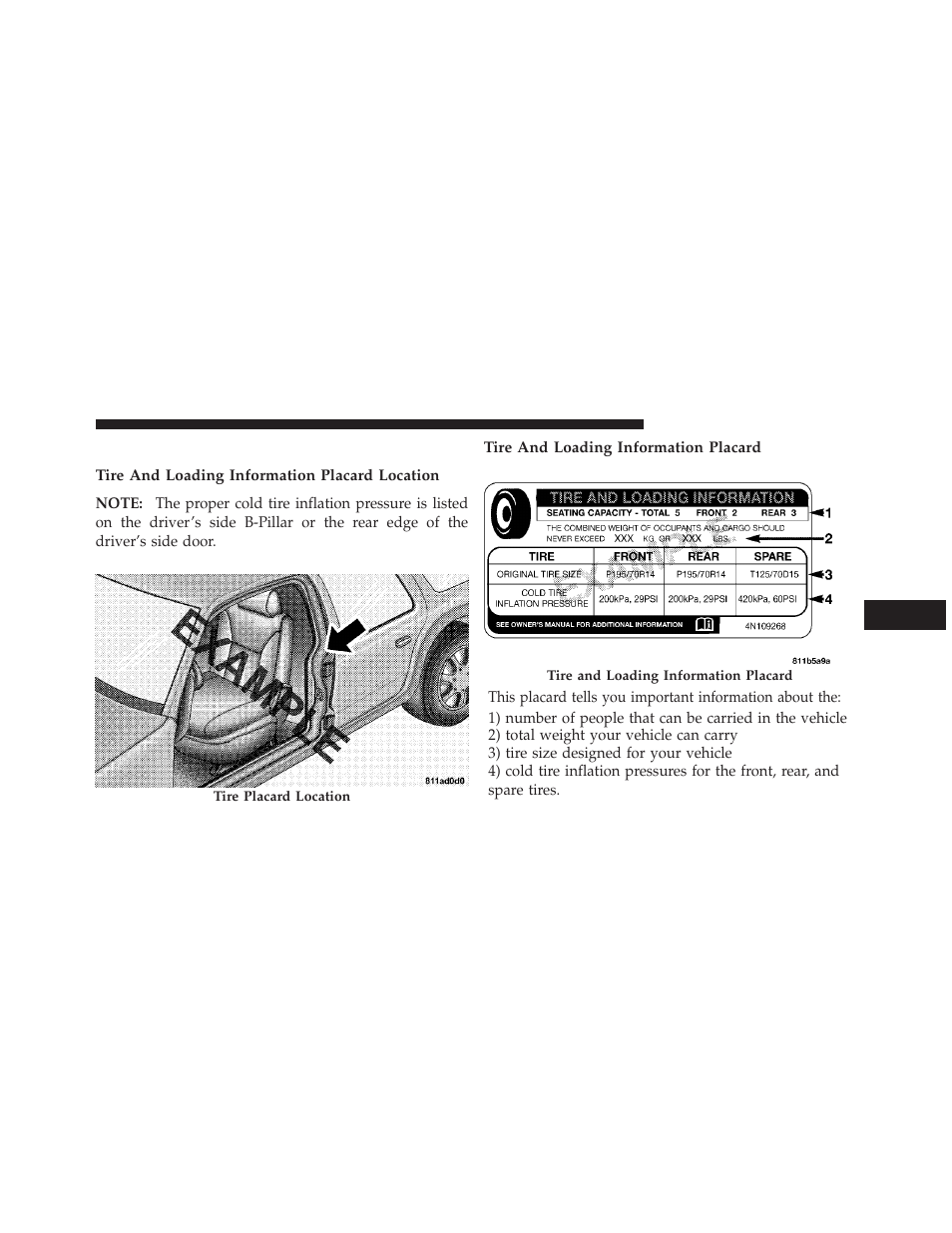 Tire loading and tire pressure, Tire and loading information placard location, Tire and loading information placard | Jeep 2013 Compass User Manual | Page 357 / 517