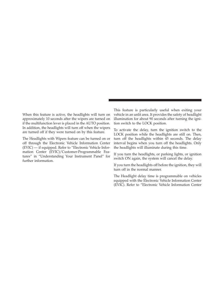 Headlight time delay — if equipped, Headlights with wipers (available with, Automatic headlights only) | Jeep 2012 Liberty User Manual | Page 162 / 558