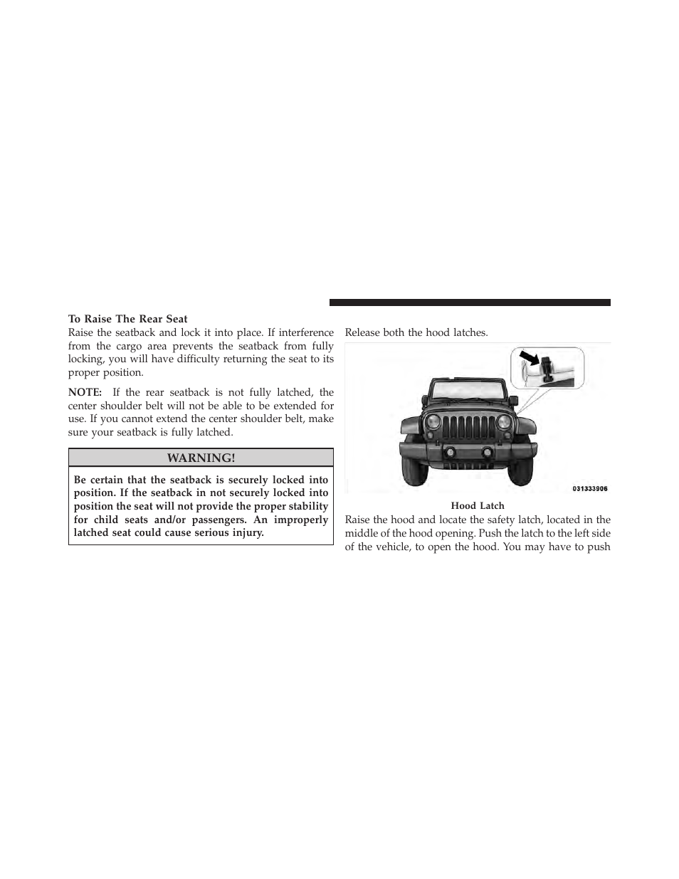 To open and close the hood | Jeep 2011 Wrangler User Manual | Page 150 / 603
