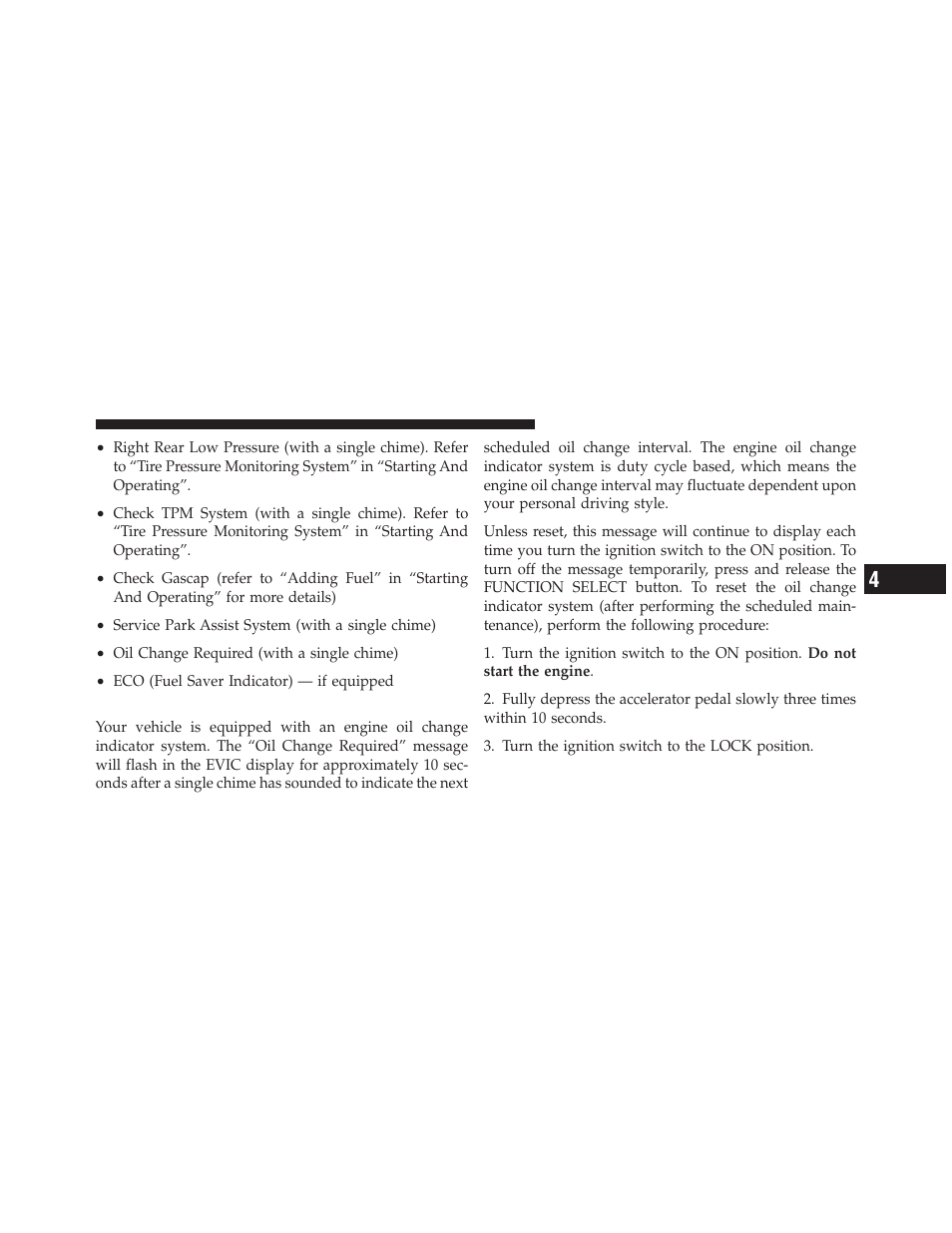 Oil change required | Jeep 2011 Liberty User Manual | Page 241 / 542