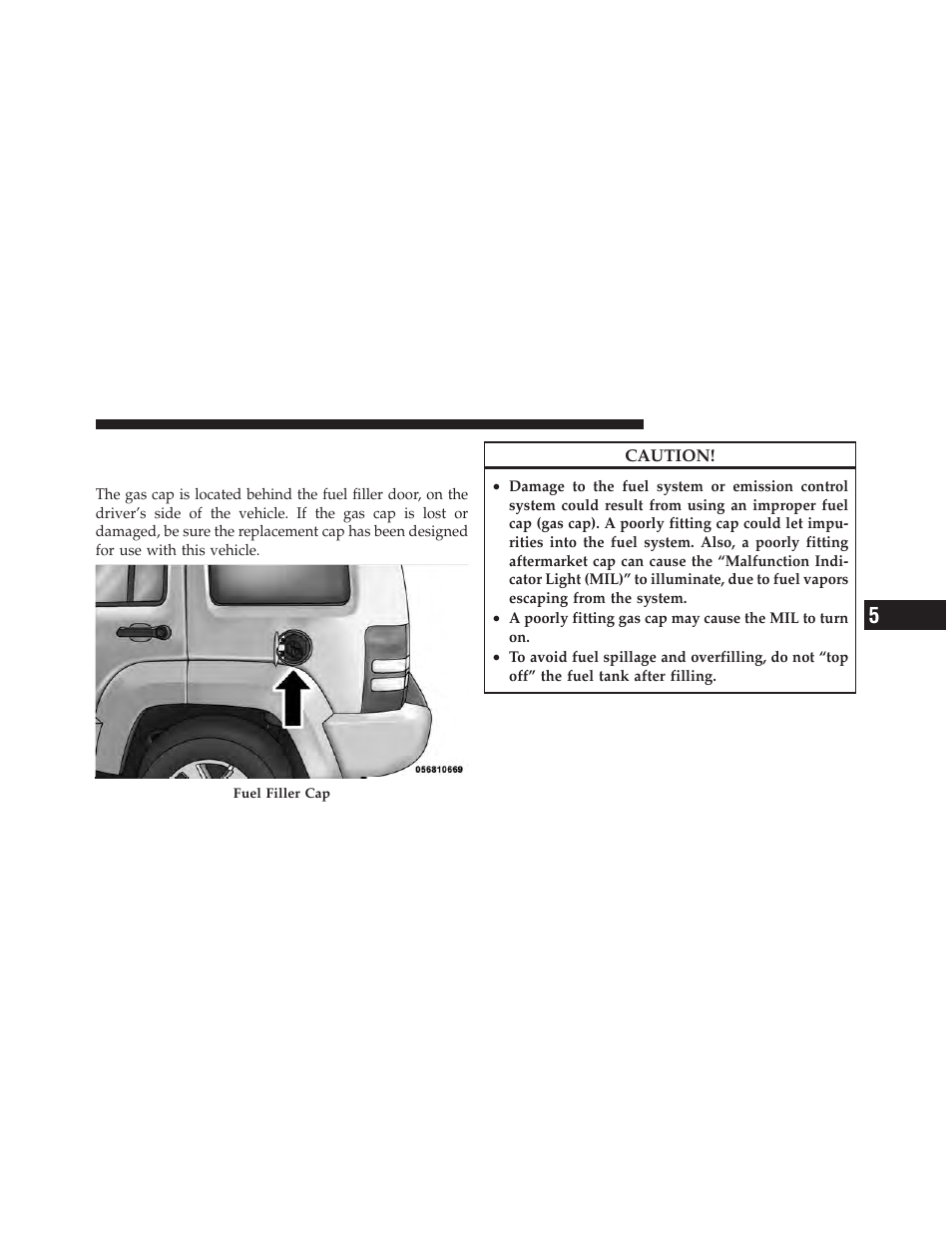 Adding fuel, Fuel filler cap (gas cap) | Jeep 2011 Liberty User Manual | Page 395 / 542