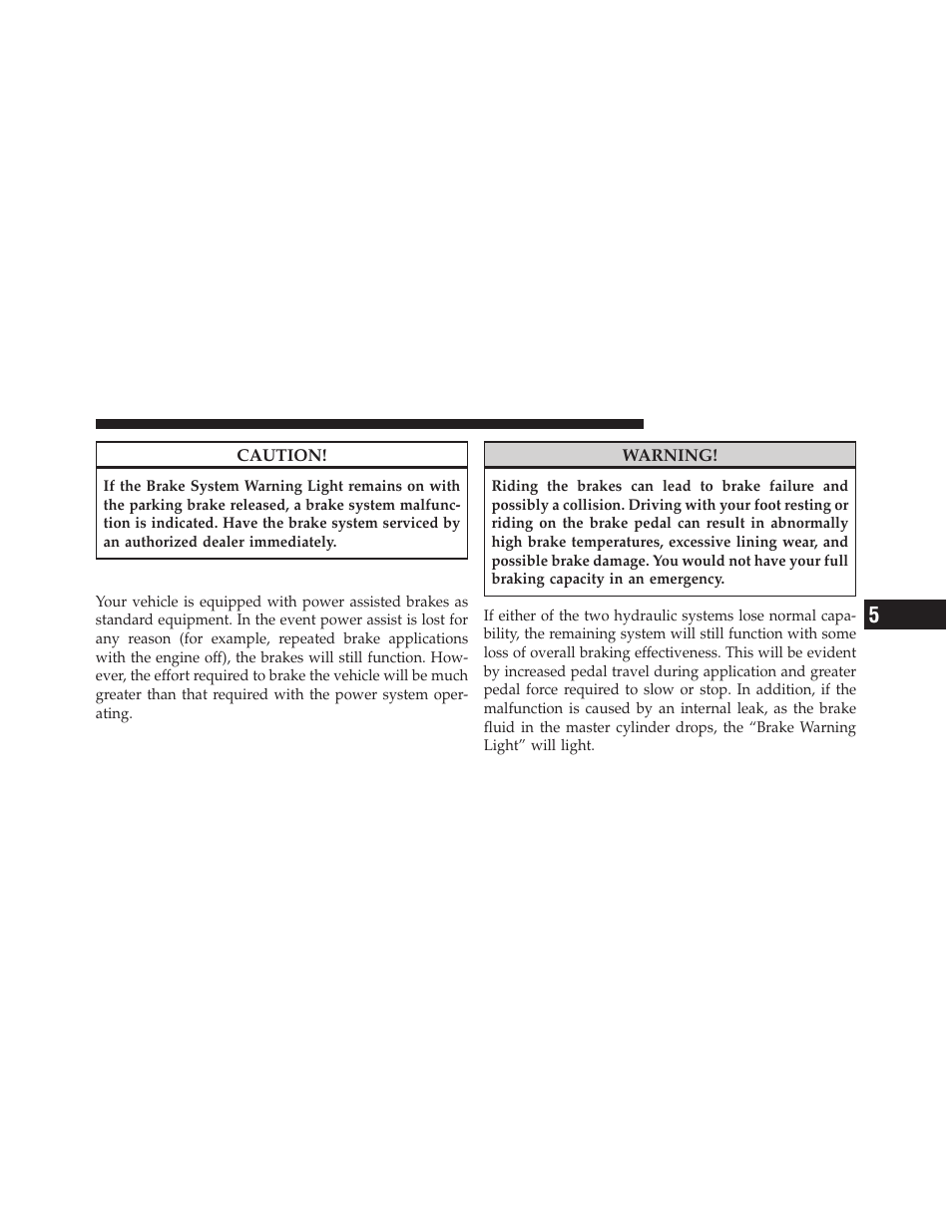 Brake system | Jeep 2011 Compass User Manual | Page 307 / 490