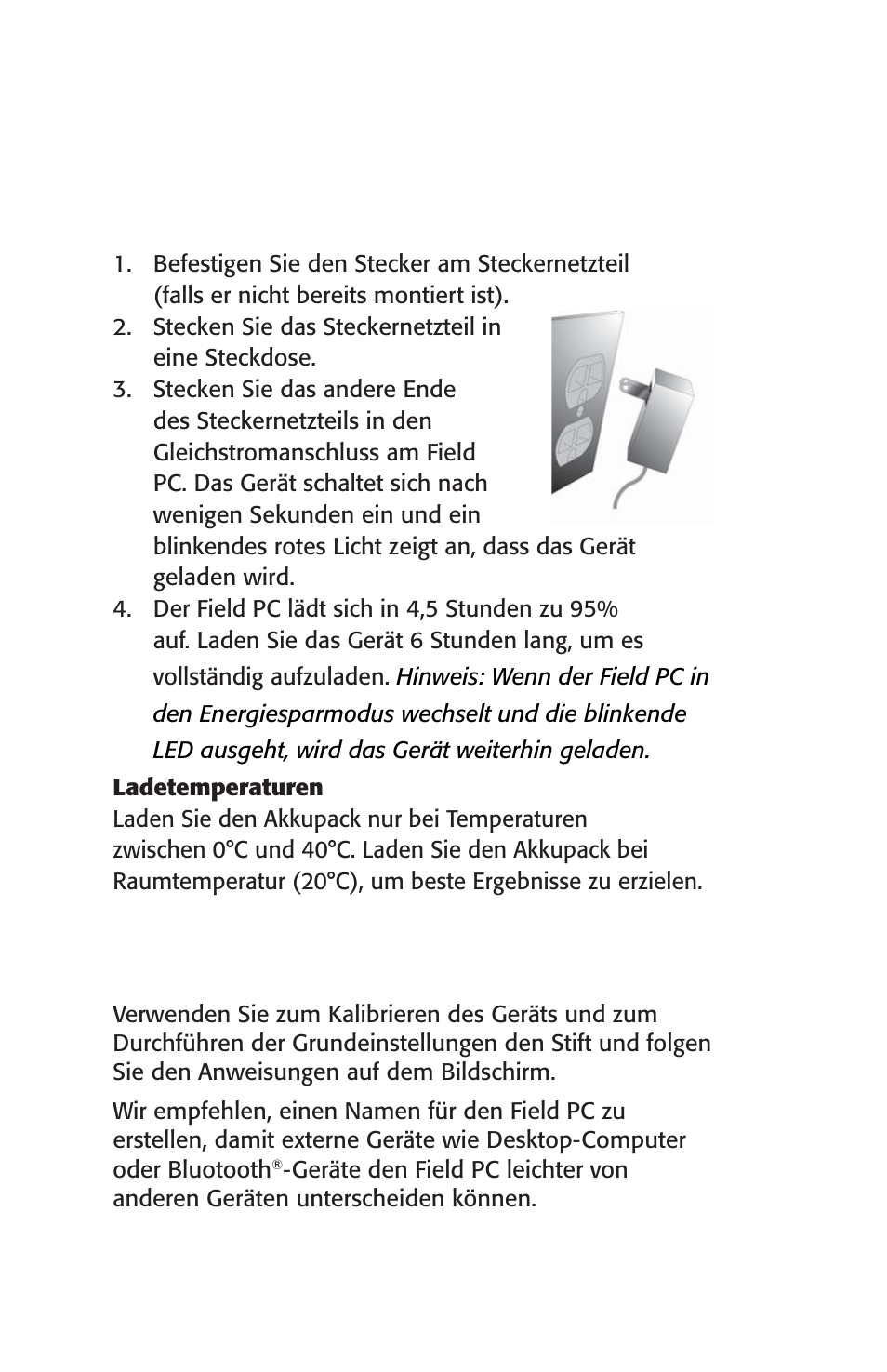 Schritt 2: aufl aden des akkupacks, Schritt 3: grundeinstellung des geräts | Juniper Systems Archer User Manual User Manual | Page 74 / 384