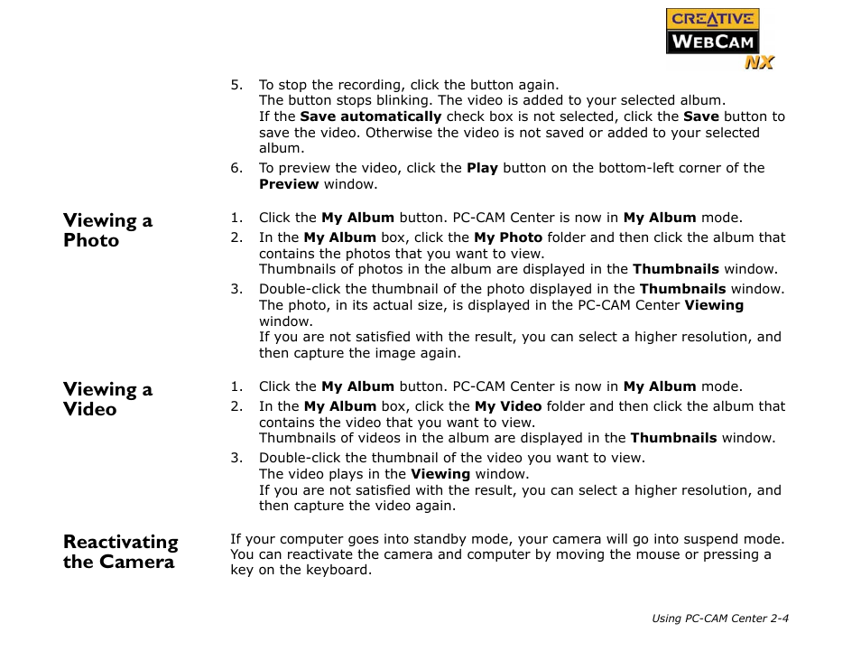 Viewing a photo, Viewing a video, Reactivating the camera | CREATIVE Digital Video Camera Kit WebCam NX User Manual | Page 18 / 31