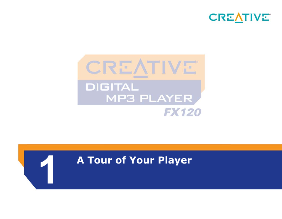 A tour of your player | CREATIVE Digtial MP3 Player FX120 User Manual | Page 9 / 61