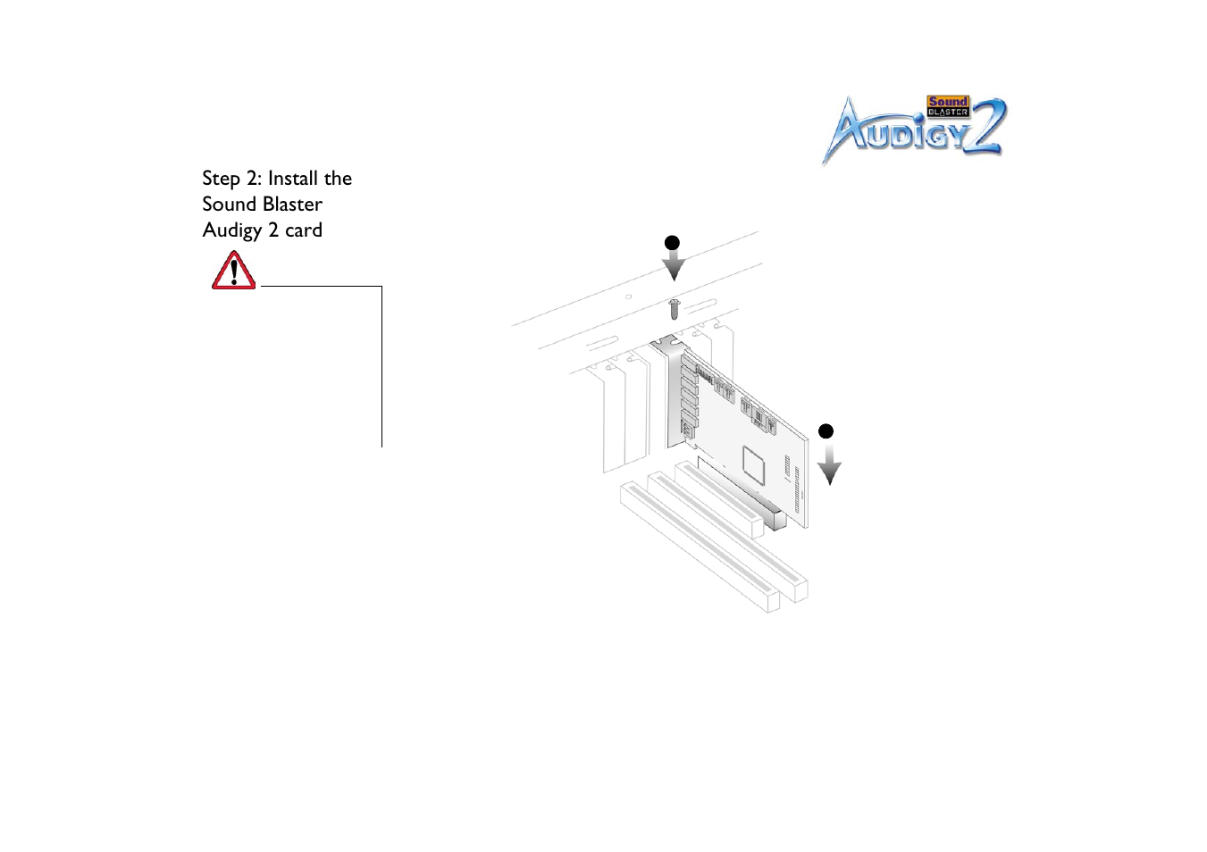 Step 2: install the sound blaster audigy 2 card, Step 2: install the sound blaster audigy 2 card -7 | CREATIVE Sound Blaster Audigy 2 User Manual | Page 20 / 67