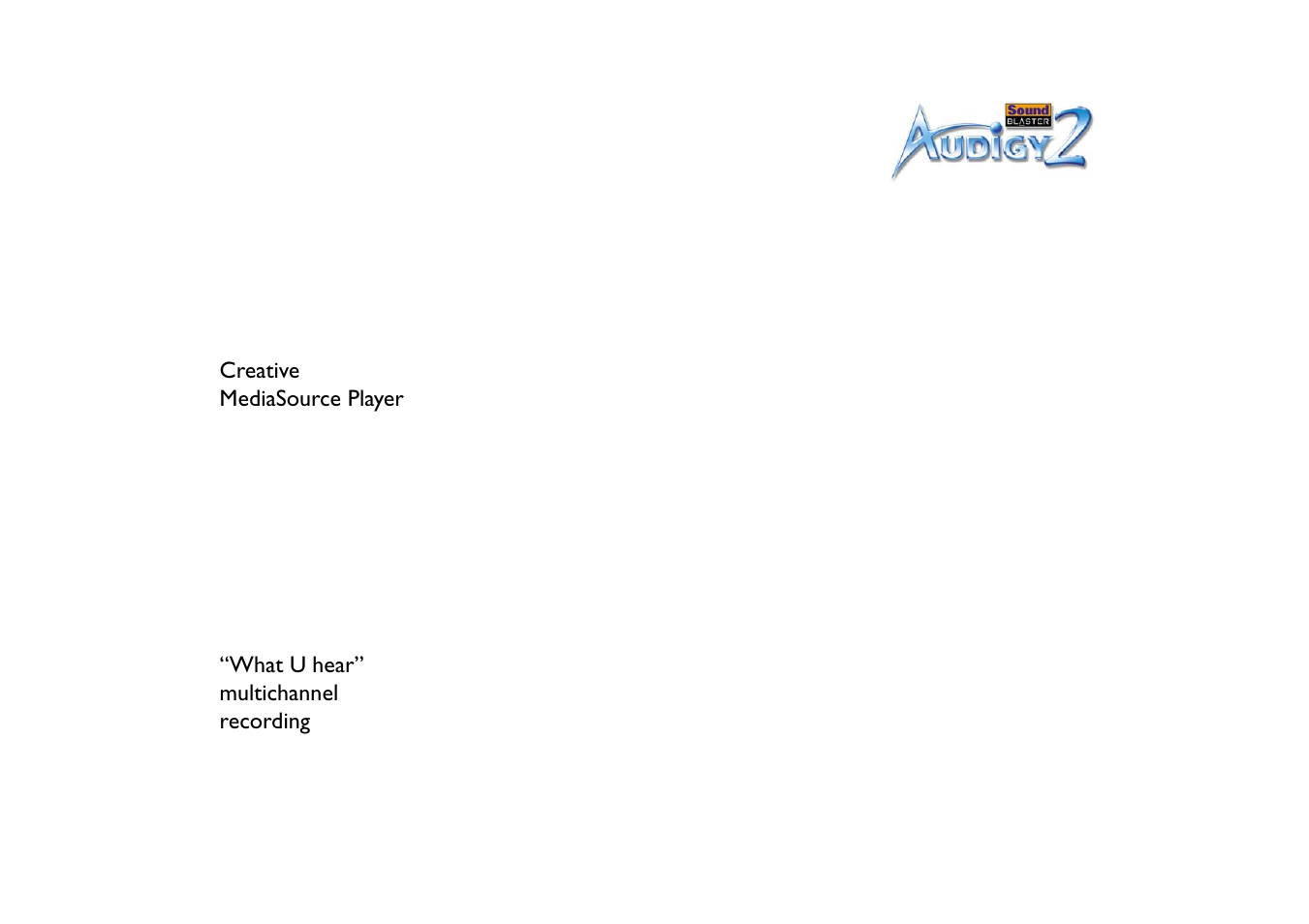 Creative mediasource player, What you hear” multichannel recording, What u hear” multichannel recording | CREATIVE Sound Blaster Audigy 2 User Manual | Page 39 / 67