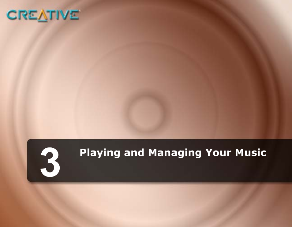 Playing and managing your music, 3 playing and managing your music | CREATIVE NOMAD Zen XTRA User Manual | Page 39 / 106