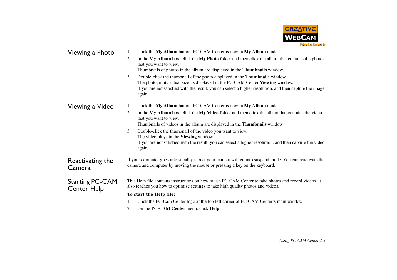 Viewing a photo, Viewing a video, Reactivating the camera | Starting pccam center help, Starting pc-cam center help | CREATIVE Webcam Notebook User Manual | Page 18 / 28