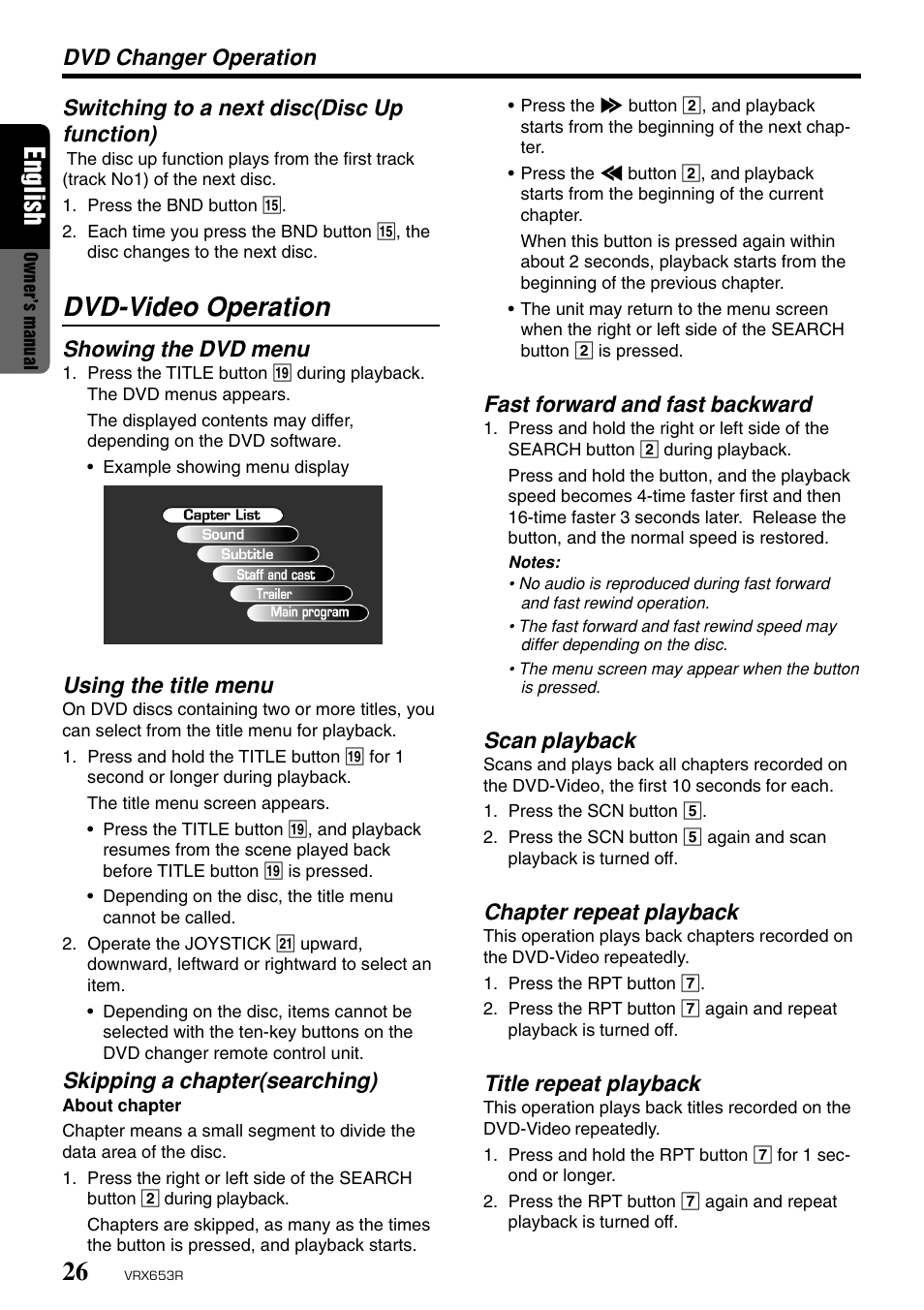 English, Dvd-video operation, Switching to a next disc(disc up function) | Showing the dvd menu, Dvd changer operation, Fast forward and fast backward, Scan playback, Chapter repeat playback, Title repeat playback, Using the title menu | Clarion VRX653R User Manual | Page 24 / 53