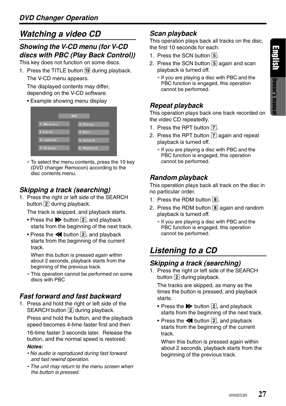 27 english, Listening to a cd, Watching a video cd | Scan playback, Repeat playback, Random playback, Skipping a track (searching), Dvd changer operation, Fast forward and fast backward | Clarion VRX653R User Manual | Page 25 / 53