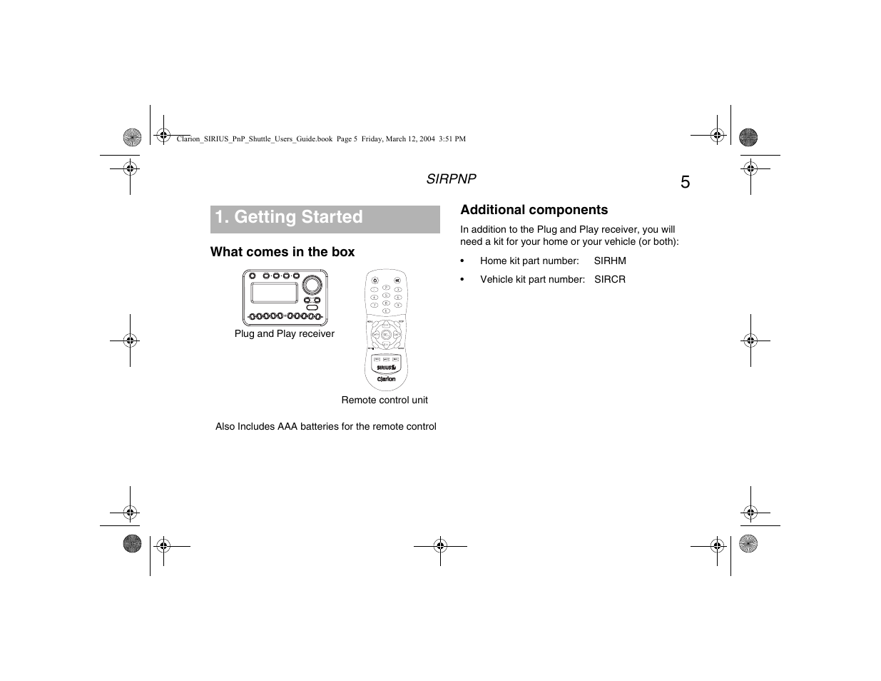 Getting started, What comes in the box, Additional components | What comes in the box additional components | Clarion Plug and Play Receiver User Manual | Page 7 / 40