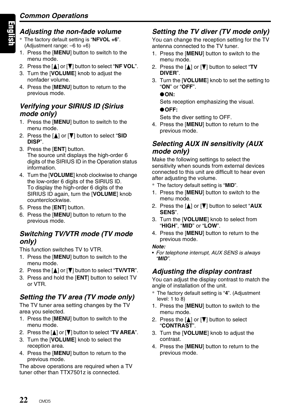 English, Common operations, Adjusting the non-fade volume | Verifying your sirius id (sirius mode only), Switching tv/vtr mode (tv mode only), Setting the tv area (tv mode only), Setting the tv diver (tv mode only), Selecting aux in sensitivity (aux mode only), Adjusting the display contrast | Clarion CMD5 User Manual | Page 22 / 38