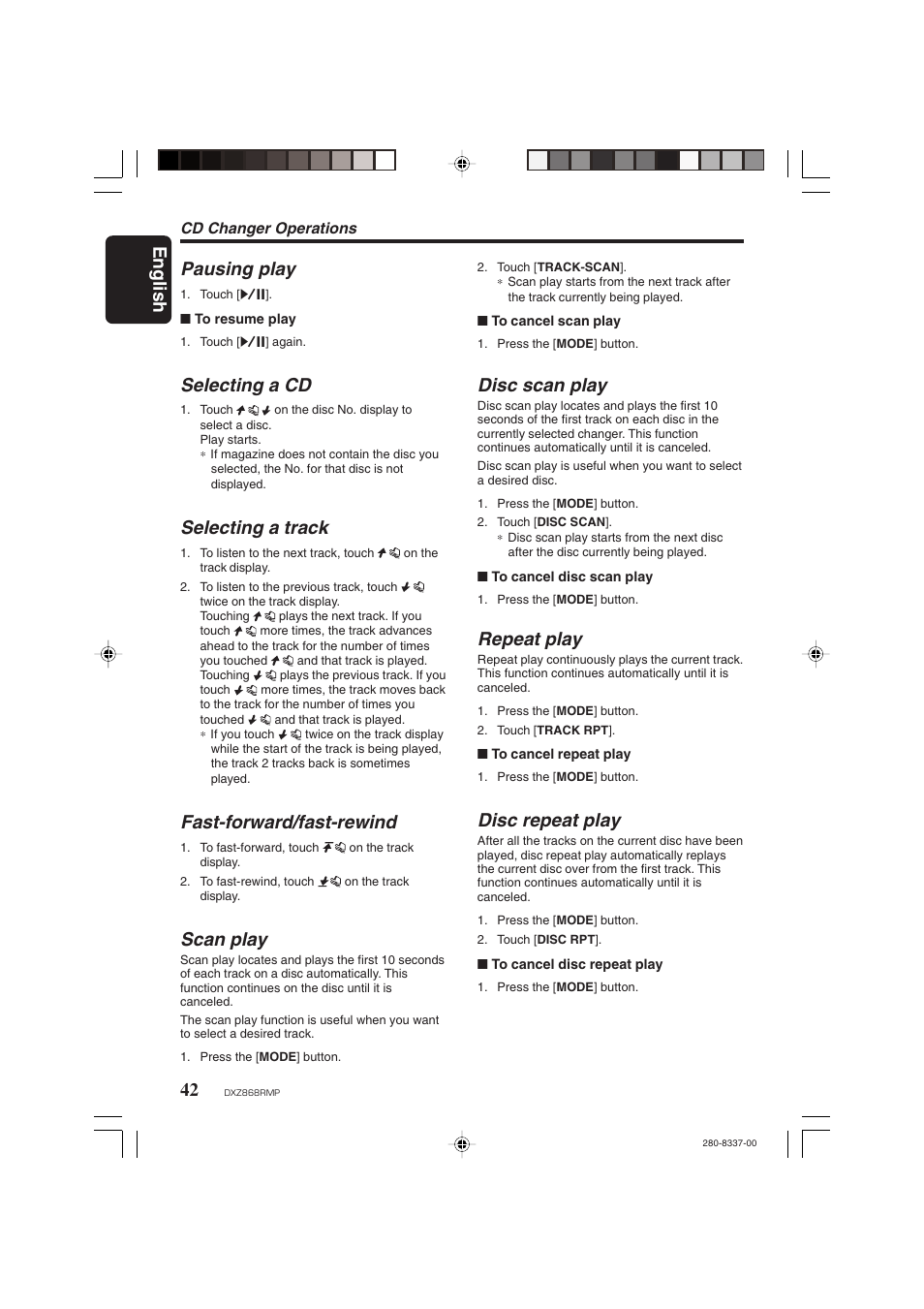 English 42, Pausing play, Selecting a cd | Selecting a track, Fast-forward/fast-rewind, Scan play, Disc scan play, Repeat play, Disc repeat play | Clarion DXZ868RMP User Manual | Page 42 / 56