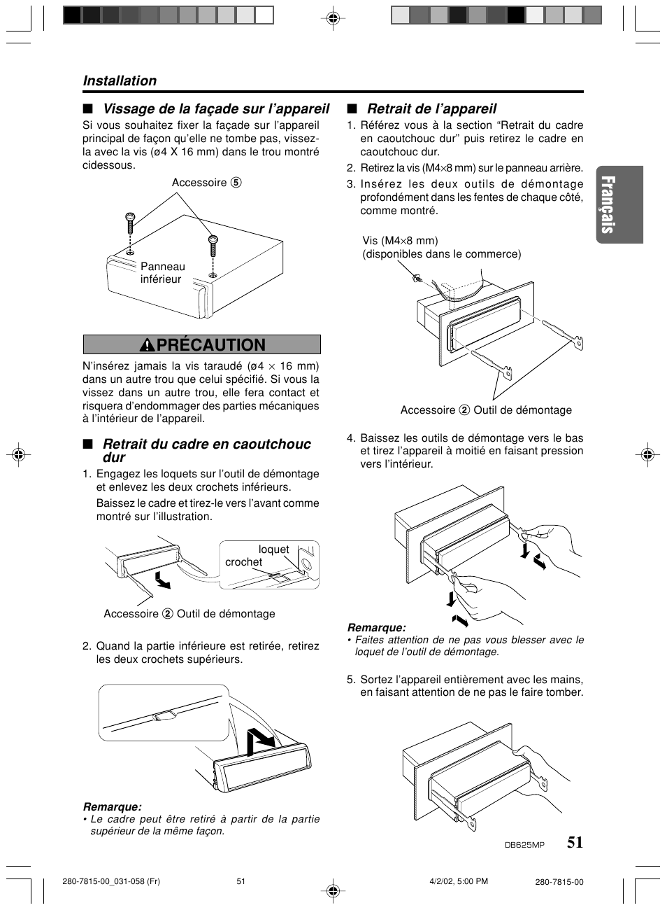 Précaution, Retrait de l’appareil, Installation | Vissage de la façade sur l’appareil, Retrait du cadre en caoutchouc dur | Clarion DB625MP User Manual | Page 47 / 80