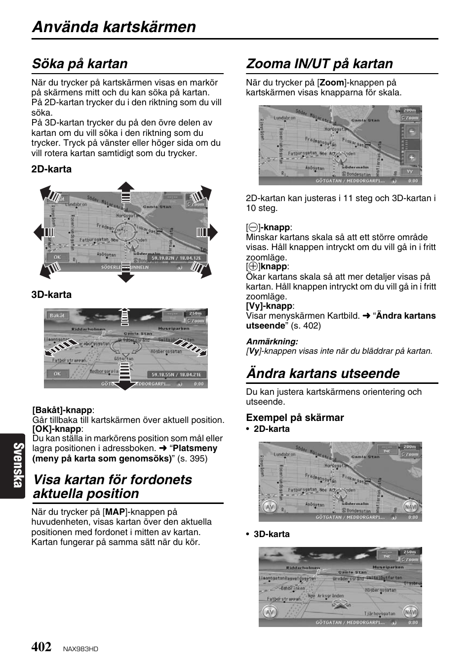 Använda kartskärmen, Svenska, Söka på kartan | Visa kartan för fordonets aktuella position, Zooma in/ut på kartan, Ändra kartans utseende | Clarion NAX983HD User Manual | Page 19 / 98