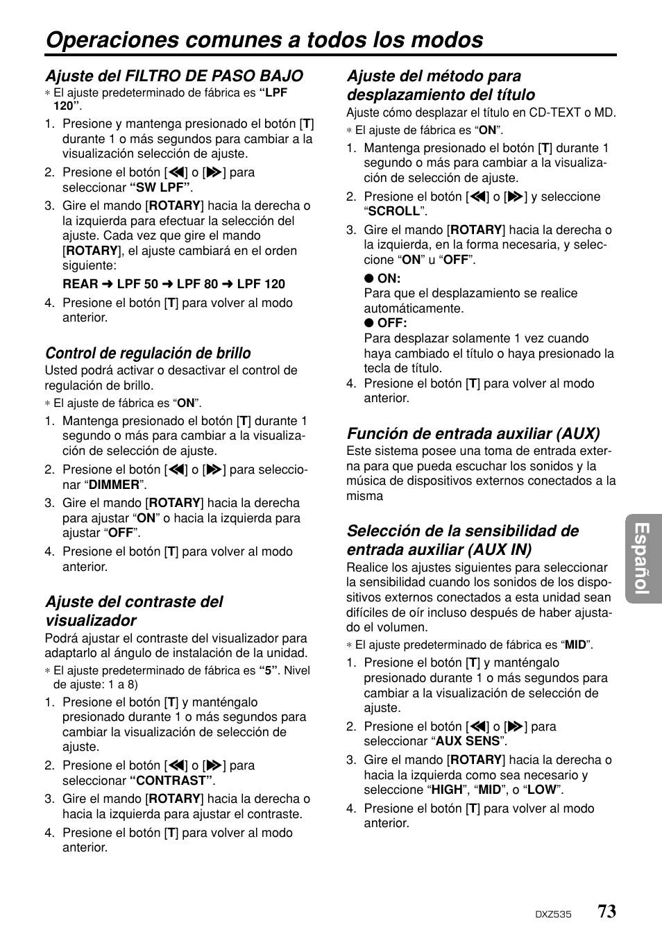 Operaciones comunes a todos los modos, 73 espa ñ ol, Ajuste del filtro de paso bajo | Control de regulación de brillo, Ajuste del contraste del visualizador, Ajuste del método para desplazamiento del título, Función de entrada auxiliar (aux) | Clarion DXZ535 User Manual | Page 69 / 80