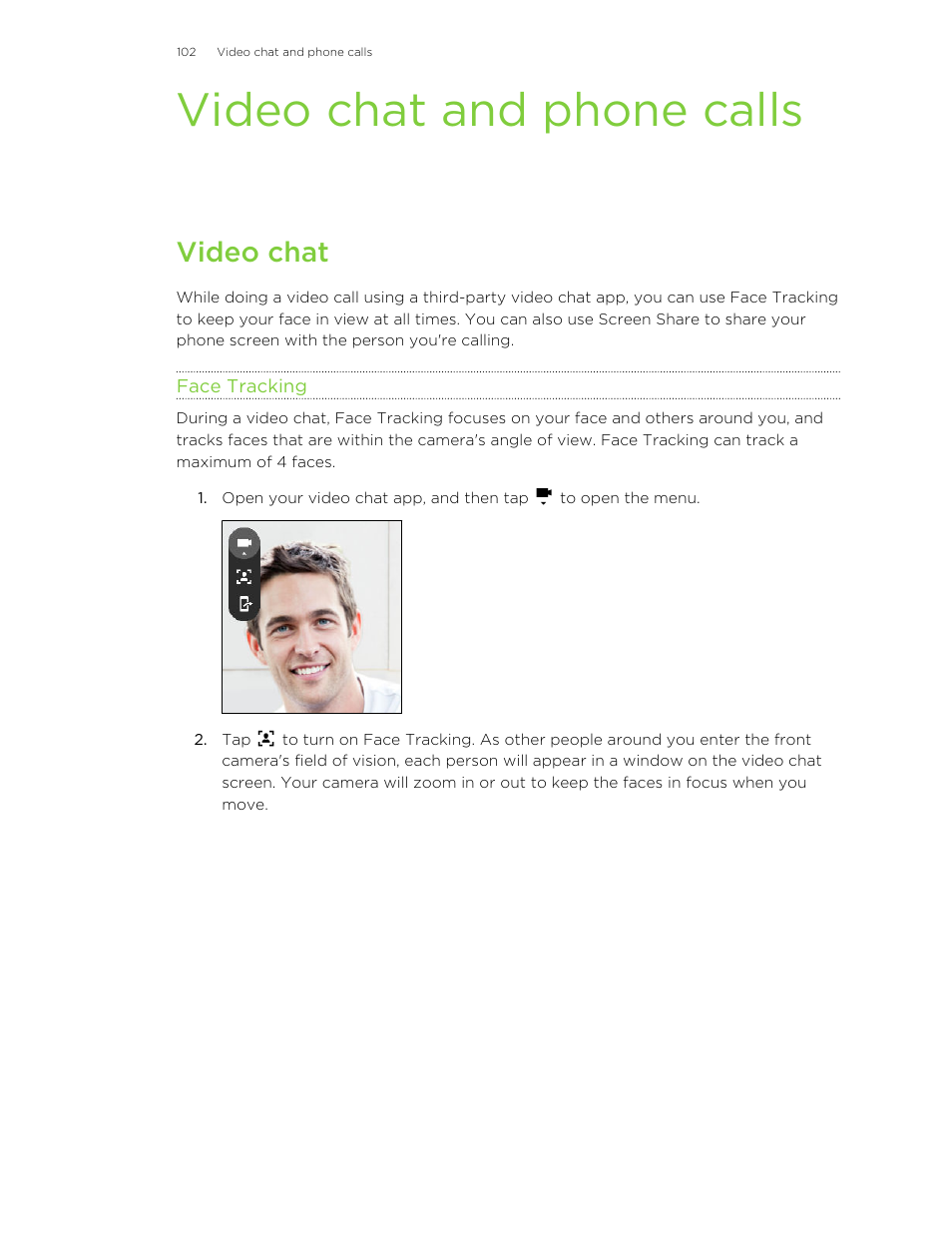 Video chat and phone calls, Video chat, Face tracking | Chatting with. see | HTC Butterfly 2 User Manual | Page 102 / 216