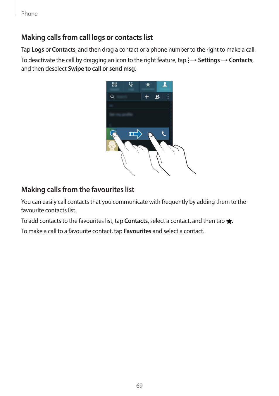 Making calls from call logs or contacts list, Making calls from the favourites list | Samsung Galaxy Alpha User Manual | Page 69 / 235