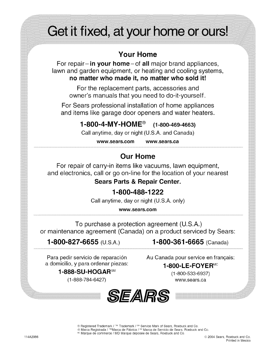 Get it fixed, at your home or ours, Your home, 800-4-my-home | Our home | Craftsman 1/2 HP GARAGE DOOR OPENER MODEL 139.5364812 User Manual | Page 40 / 40