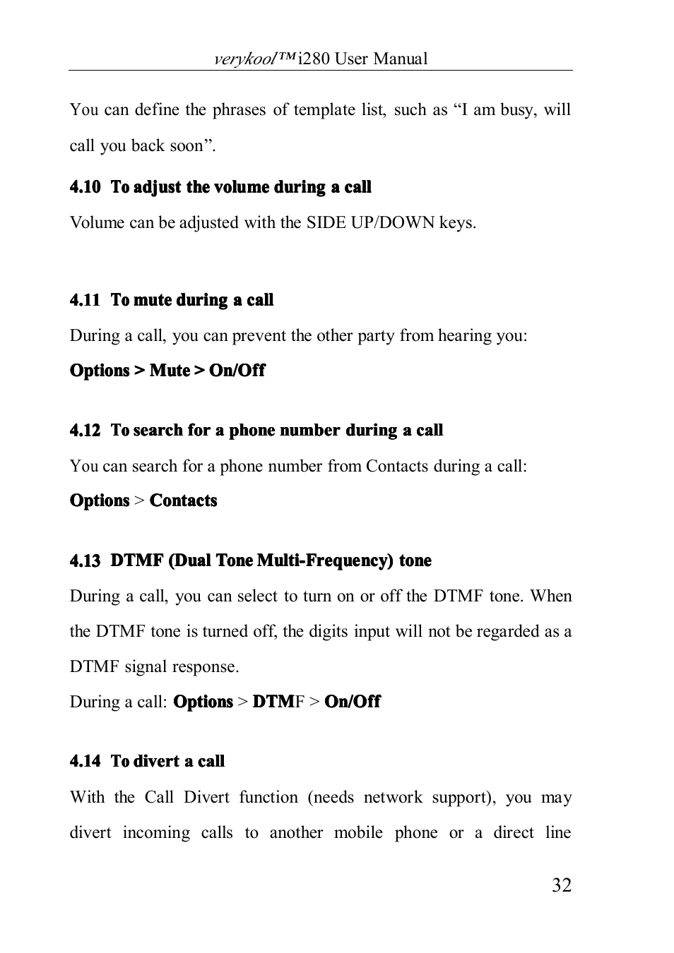 Toadjustthevolumeduringacall, Tomuteduringacall, Tosearchforaphonenumberduringacall | Dtmf(dualtonemulti-frequency)tone, Todivertacall, 10 to adjust the volume during a call, 11 to mute during a call, 12 to search for a phone number during a call, 13 dtmf (dual tone multi-frequency) tone, 14 to divert a call | Verykool i280 User Manual | Page 32 / 91