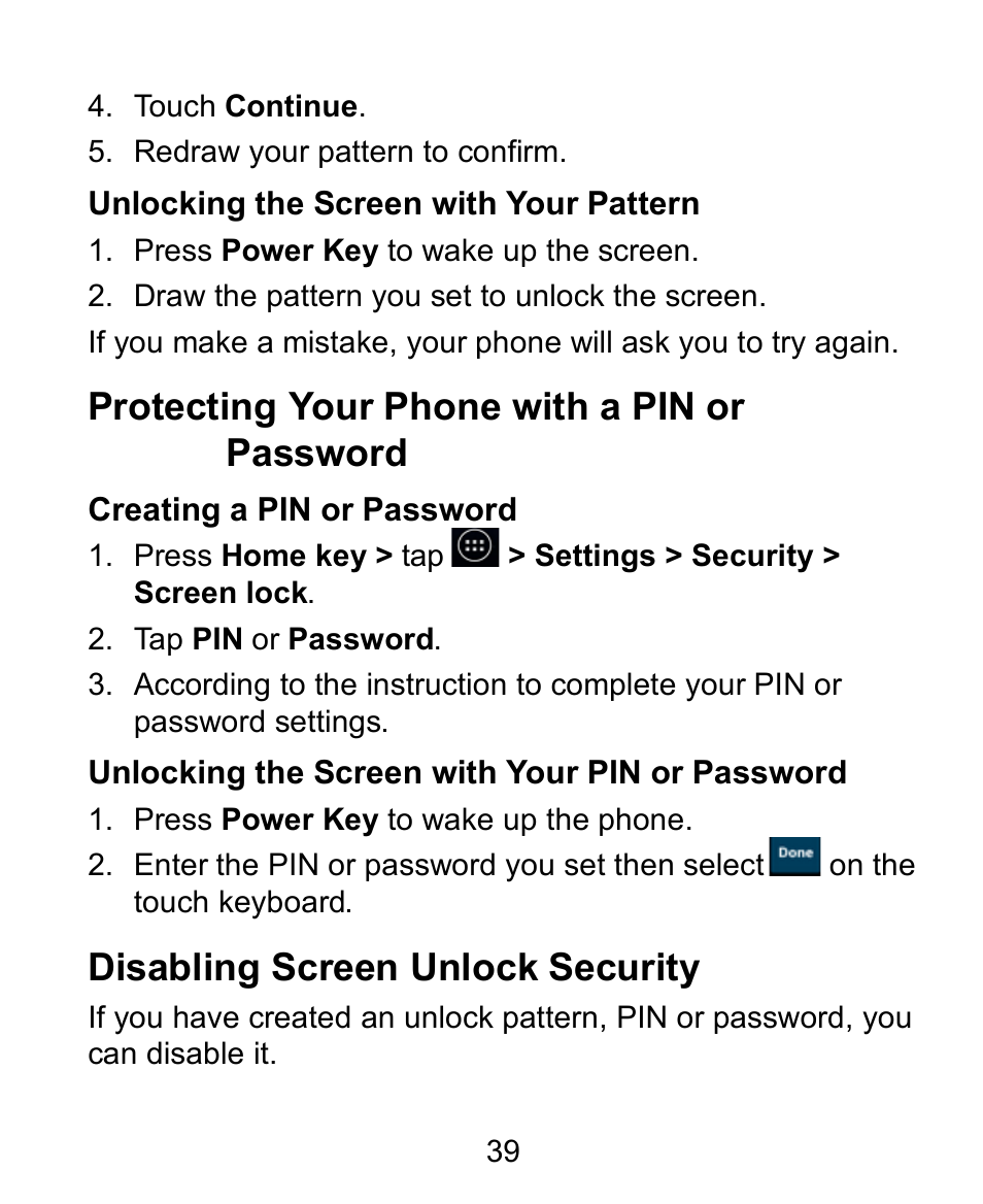 Unlocking the screen with your pattern, Protecting your phone with a pin or password, Creating a pin or password | Unlocking the screen with your pin or password, Disabling screen unlock security | Verykool s758 User Manual | Page 39 / 57