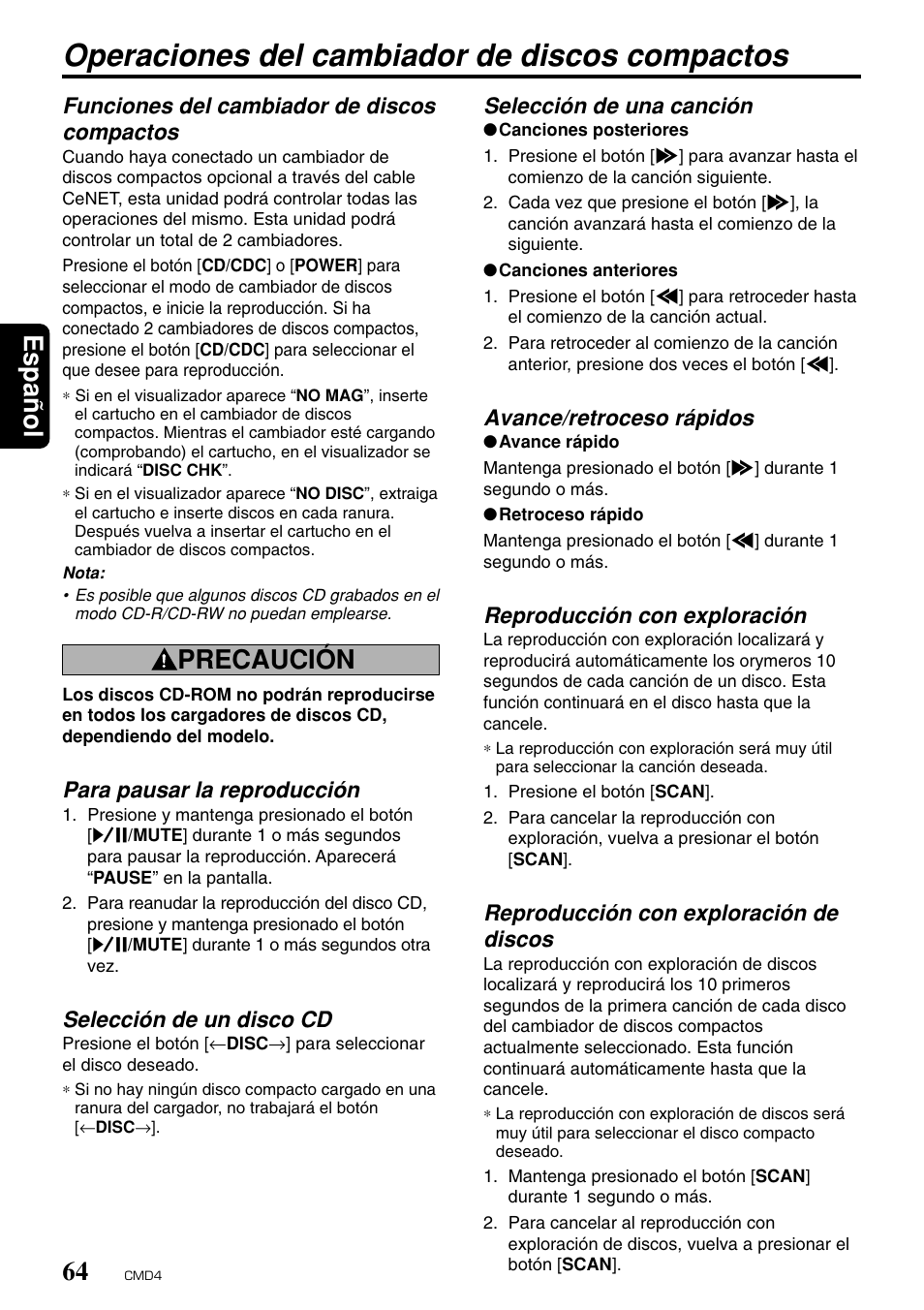 Operaciones del cambiador de discos compactos, Espa ñ ol 64, Precaución | Selección de una canción, Avance/retroceso rápidos, Reproducción con exploración, Reproducción con exploración de discos, Funciones del cambiador de discos compactos, Para pausar la reproducción, Selección de un disco cd | Clarion CMD4 User Manual | Page 67 / 73
