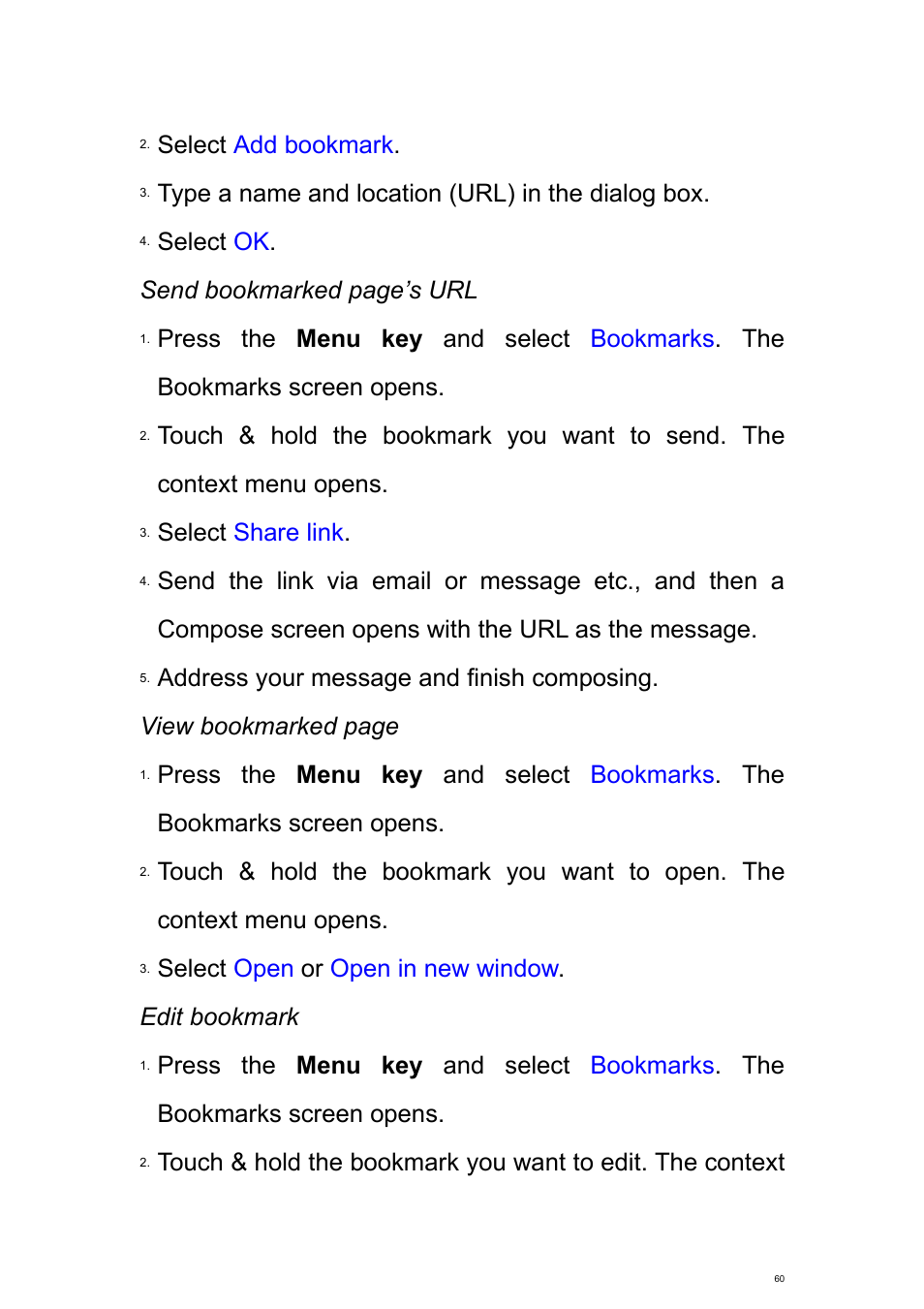 Select add bookmark, Type a name and location (url) in the dialog box, Select ok . send bookmarked page’s url | Select share link, Select open or open in new window . edit bookmark | Verykool s700 User Manual | Page 60 / 87