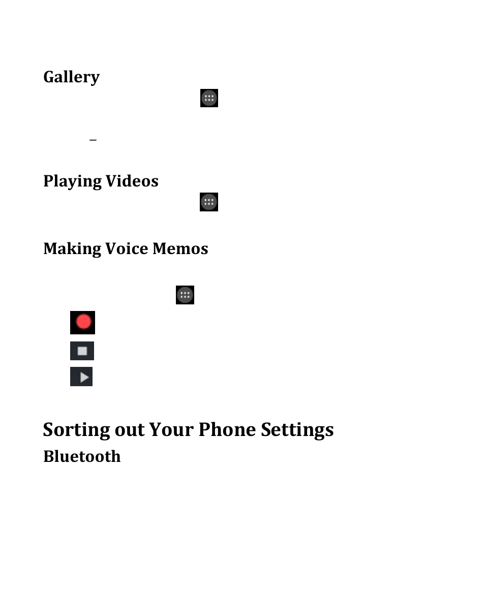 Gallery, Playing videos, Making voice memos | Sorting out your phone settings, Bluetooth | Verykool s4010 User Manual | Page 19 / 33