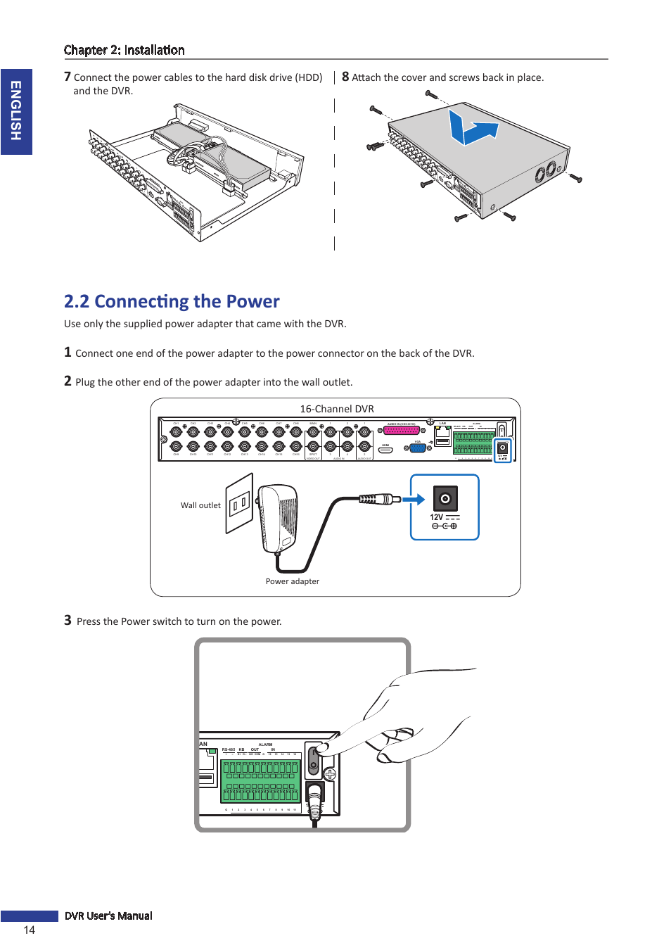 2 connecting the power, English chapter 2: installation, 14 dvr user’s manual | Channel dvr, Press the power switch to turn on the power, Attach the cover and screws back in place, D+ d, 12v power adapter wall outlet | KGUARD Security BR1611P User Manual | Page 14 / 107