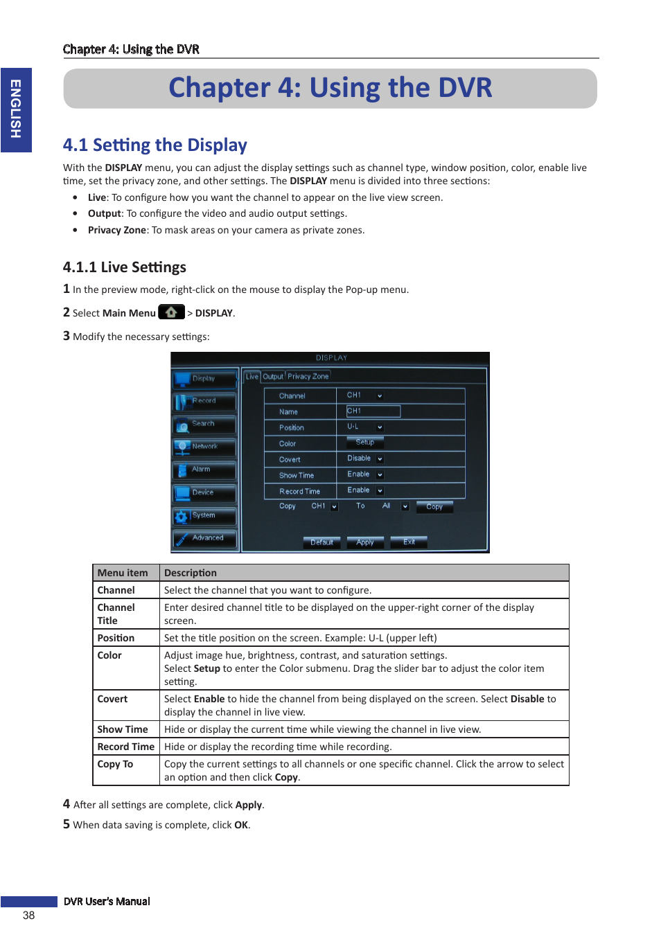 Menu (see, Chapter 4: using the dvr, 1 setting the display | 1 live settings | KGUARD Security BR1601 User Manual | Page 38 / 113